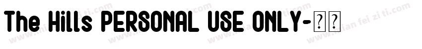 The Hills PERSONAL USE ONLY字体转换